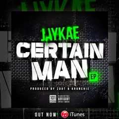 JAYKAE - CERTAIN MAN (PERPLEXUS REMIX)
