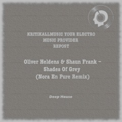 Oliver Heldens,  Shaun Frank Feat  Delaney Jane - Shades Of Grey (Nora En Pure Remix)