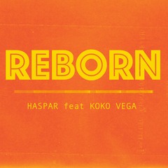 Reborn (Sample)-HASPAR Ft KOKO VEGA