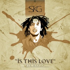 Bob Marley - Is This Love (SKG Edit)