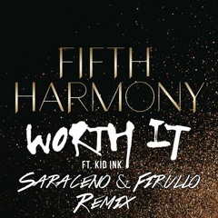 Fifth Harmony - Worth It (Saraceno & Firullo Remix) [Free DL]