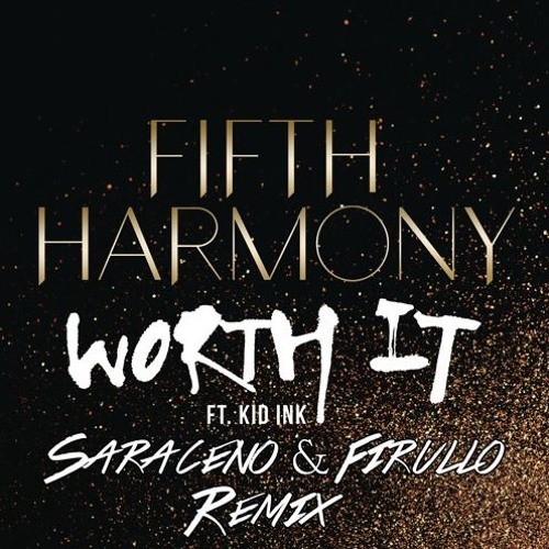 Fifth Harmony - Worth It (Saraceno & Firullo Remix) [Free DL]