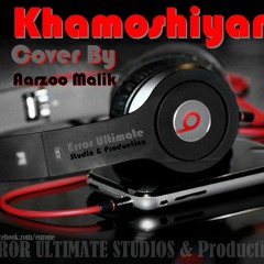 Khamoshiyan Female Cover By Aarzoo Malik