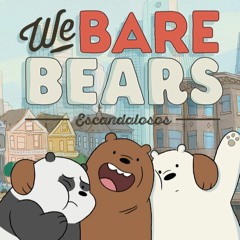 We Bare Bears / Escandalosos
