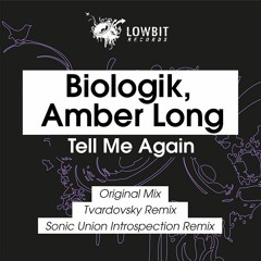 LBR168 Biologik feat Amber Long - Tell Me Again (Tvardovsky Remix) [Lowbit]