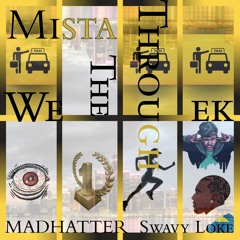 Through the Week feat. MADHATTER, Swavy Loke