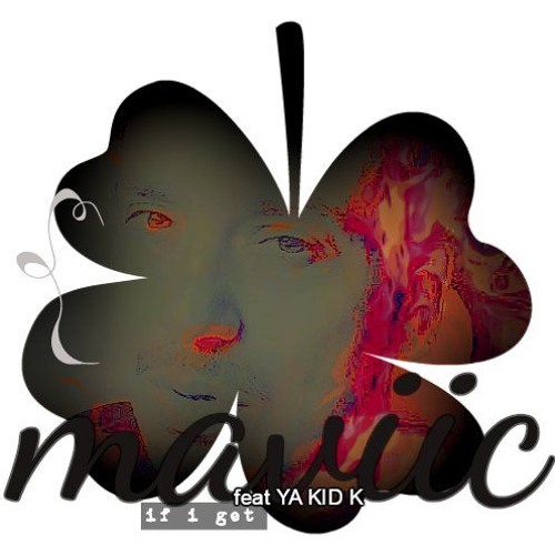 Maviic - If I Get Feat Ya Kid K