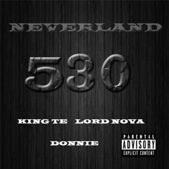 Neverland-530 ft. King Te, Lord Nova & Donnie