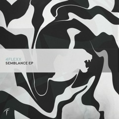4Flexx - Semblance [Semblance EP] [Free DL]