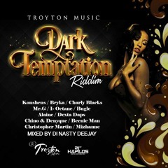 DARK TEMPTATION RIDDIM #TROYTON MUSIC 2015 (MIXED BY Di NASTY)
