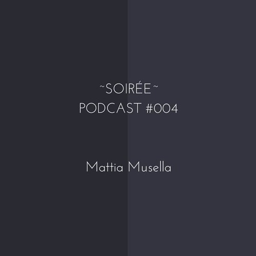 Soirée Podcast #004 (Mattia Musella)