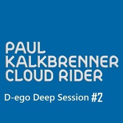 Paul Kalkbrenner - Cloud Rider ( D-ego Deep Session #2)