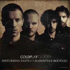 [Euphoric Hardstyle]: Coldplay - Clocks (Disturbing Entitiez Hardstyle Bootleg)