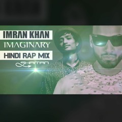 Imran Khan Feat. Shaitan | Hindi Rap Mix | New 2015 Song | Desi Hiphop | Imaginary Revised