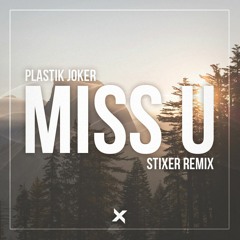 Plastik Joker - Miss U (Stixer Remix)