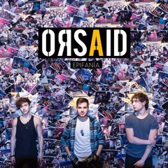 ORSAID - Te Vas (Y yo te necesito)
