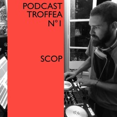 Podcast Troffea n°1 #Scôp