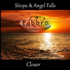Stiopa Ft. Angel Falls - Closer (Fabbro Remix) PREVIEW