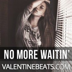No More Waitin' (Fetty Wap Type Beat with Hook)| VALENTINEBEATS.COM