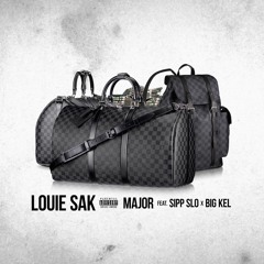 Major "Louie Sak" Feat. Sipp Slo & Big Kel