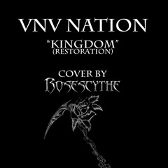 VNV Nation "Kingdom (Restoration)" (Instrumental cover by RoseScythe)