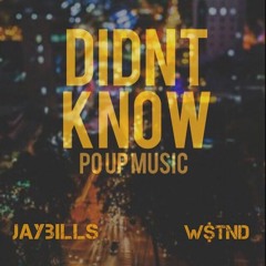 JAY BILL$ 100 - Didn't Know (Po Up Music) Prod. By Kdough