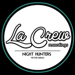 Victor Bascu - Night Hunters (Original Mix) [La Crew Recordings]