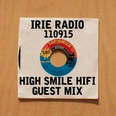 IRIE RADIO 110915 // HIGH SMILE HIFI GUESTMIX
