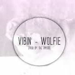 Wolfie - Vibin' [Prod. by Taz Taylor](Clean Version)