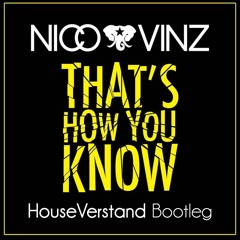 Nico & Vinz - That's How You Know (HouseVerstand Bootleg)