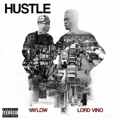 Hustle - Yaylow X Vino