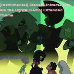 [Instrumental] Steven Universe (We Are the Crystal Gems) Extended Theme