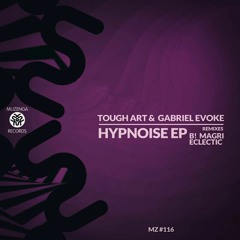 Tough Art, Gabriel Evoke - Hypnoise (B!Magri RMX)