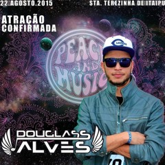 [Douglass Alves] @ Recorded Live At Peace and Music 22.08.15