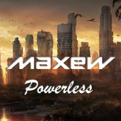 Powerless - Maxew