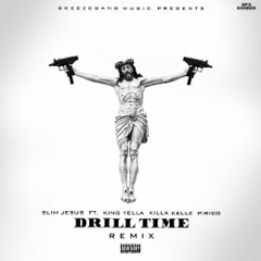 Slim Jesus Ft. King Yella, Killa Kellz & P.Rico - Drill Time (REMIX)