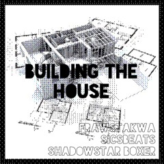 Building The House by Sicsbeats production by Shadowstar Boxer @frawstakwa @shadowstar_boxer