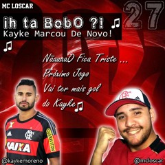 MC Loscar - Ih Ta Bobo, O Kayke Marcou De Novo [FLAMENGO 2015]