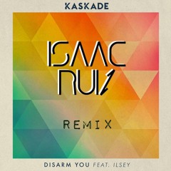 Kaskade- Disarm You Ft.Ilsey (Isaac Ruïz Remix)aif