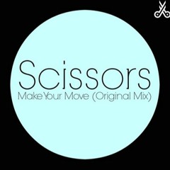 Scissors - Make Your Move (Original Mix)