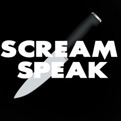 Scream Speak Podcast Episode #1: Introductions