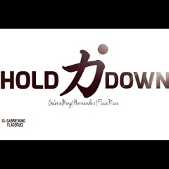 Flaco Ruiz - Hold It Down Feat. Gabriel King, Hernandez