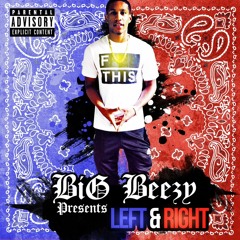 BiG Beezy - Left & Right (New Atlanta Hit Single)
