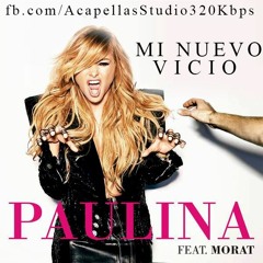 Paulina Rubio Feat Morat - Mi Nuevo Vicio (Acapella)