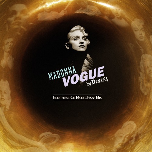 Vogue (Dens54 Breathless Or More Jazzy Mix)