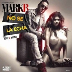 Mark B  - No Se La Echa - ♫ Official mp3