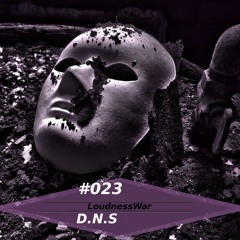 D.N.S. - LoudnessWar Podcast #023