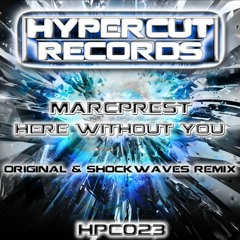 Marcprest - Here Without You (Shockwaves Rmx)