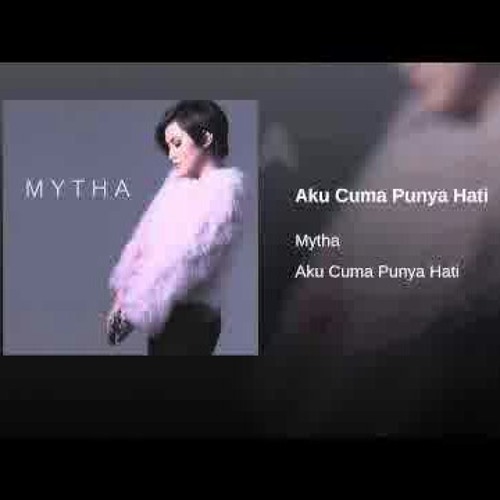 Mytha Aku Cuma Punya Hati Cover By Yuniscafebriaa