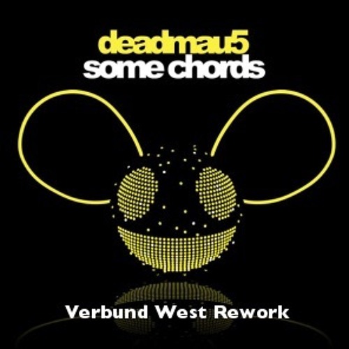 Deadmau5 - Some Chords (Verbund West Rework)